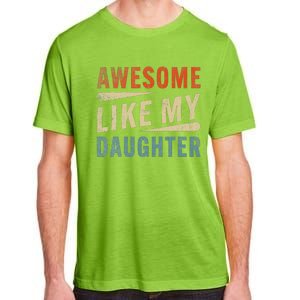 Funny Mom & Dad Gifts From Daughter Awesome Like Mydaughter Adult ChromaSoft Performance T-Shirt