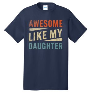 Funny Mom & Dad Gifts From Daughter Awesome Like Mydaughter Tall T-Shirt