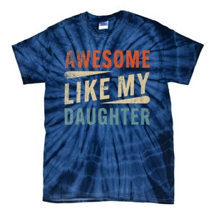 Funny Mom & Dad Gifts From Daughter Awesome Like Mydaughter Tie-Dye T-Shirt