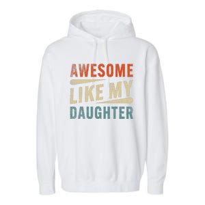 Funny Mom & Dad Gifts From Daughter Awesome Like Mydaughter Garment-Dyed Fleece Hoodie