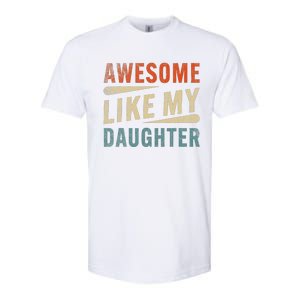 Funny Mom & Dad Gifts From Daughter Awesome Like Mydaughter Softstyle CVC T-Shirt