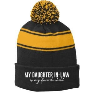 Funny My Daughter In Law Is My Favorite Child Stripe Pom Pom Beanie