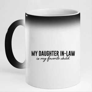 Funny My Daughter In Law Is My Favorite Child 11oz Black Color Changing Mug