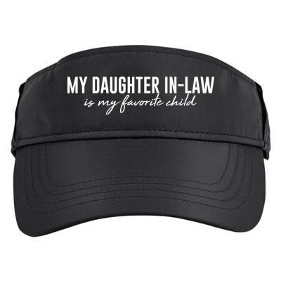 Funny My Daughter In Law Is My Favorite Child Adult Drive Performance Visor