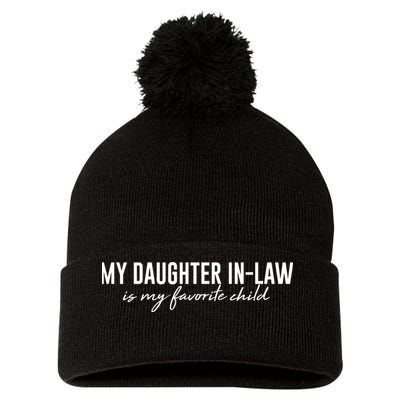 Funny My Daughter In Law Is My Favorite Child Pom Pom 12in Knit Beanie