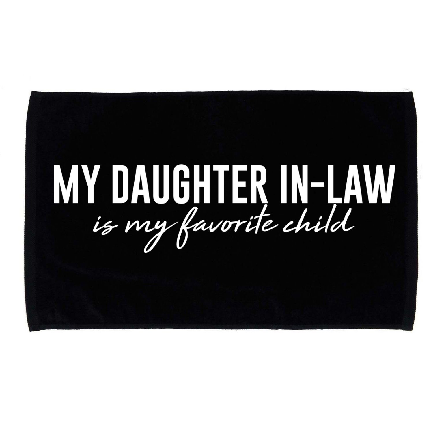 Funny My Daughter In Law Is My Favorite Child Microfiber Hand Towel