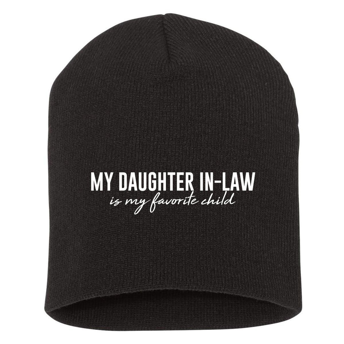 Funny My Daughter In Law Is My Favorite Child Short Acrylic Beanie