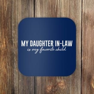 Funny My Daughter In Law Is My Favorite Child Coaster