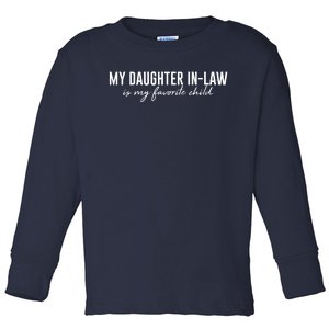 Funny My Daughter In Law Is My Favorite Child Toddler Long Sleeve Shirt