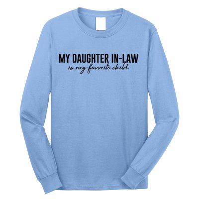 Funny My Daughter In Law Is My Favorite Child Long Sleeve Shirt