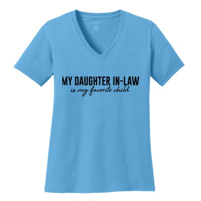 Funny My Daughter In Law Is My Favorite Child Women's V-Neck T-Shirt