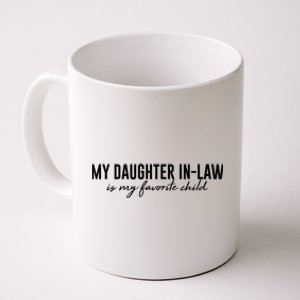 Funny My Daughter In Law Is My Favorite Child Coffee Mug