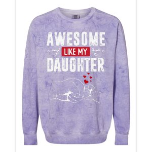 Funny Mom & Dad Gift From Daughter Awesome Like My Daughters Colorblast Crewneck Sweatshirt