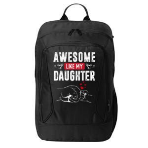 Funny Mom & Dad Gift From Daughter Awesome Like My Daughters City Backpack