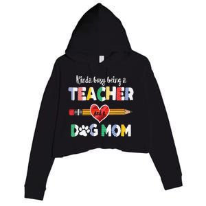 Funny Mothers Day For Teacher Dog Lover Dog Mom Teacher Crop Fleece Hoodie