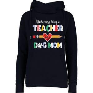 Funny Mothers Day For Teacher Dog Lover Dog Mom Teacher Womens Funnel Neck Pullover Hood