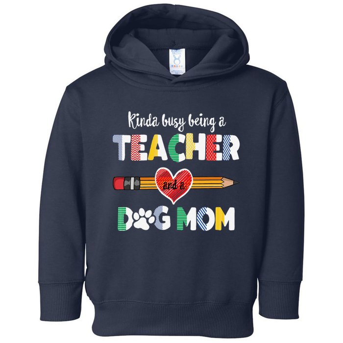 Funny Mothers Day For Teacher Dog Lover Dog Mom Teacher Toddler Hoodie