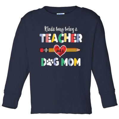 Funny Mothers Day For Teacher Dog Lover Dog Mom Teacher Toddler Long Sleeve Shirt