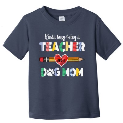 Funny Mothers Day For Teacher Dog Lover Dog Mom Teacher Toddler T-Shirt