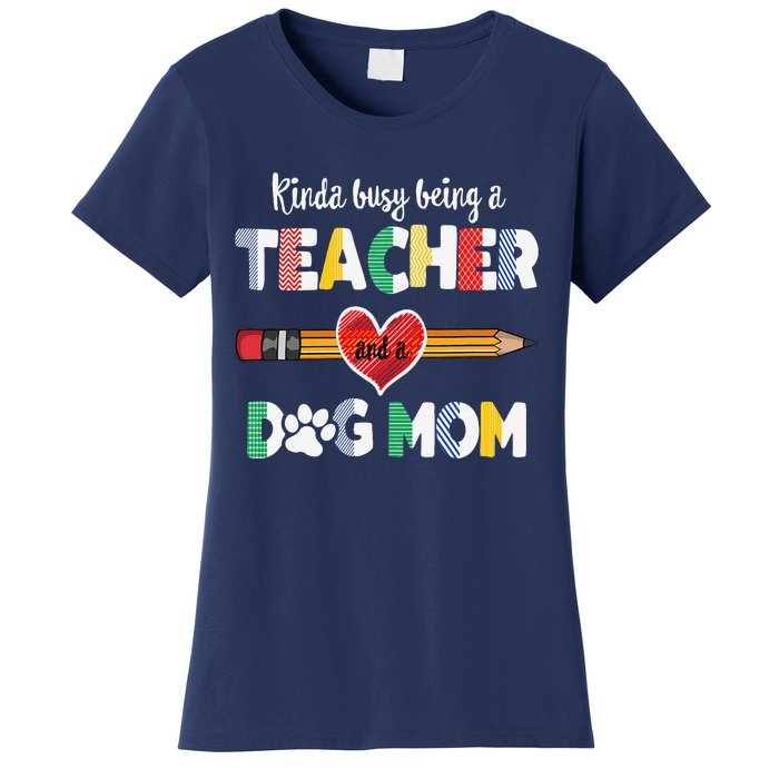 Funny Mothers Day For Teacher Dog Lover Dog Mom Teacher Women's T-Shirt