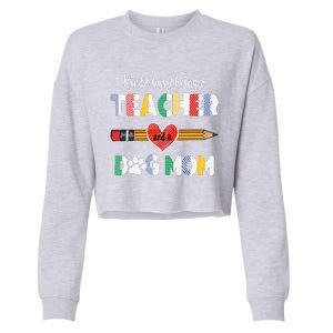 Funny Mothers Day For Teacher Dog Lover Dog Mom Teacher Cropped Pullover Crew