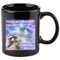 Funny Meme Dark Humor 11oz C Handle Ceramic Mug
