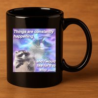 Funny Meme Dark Humor 11oz C Handle Ceramic Mug