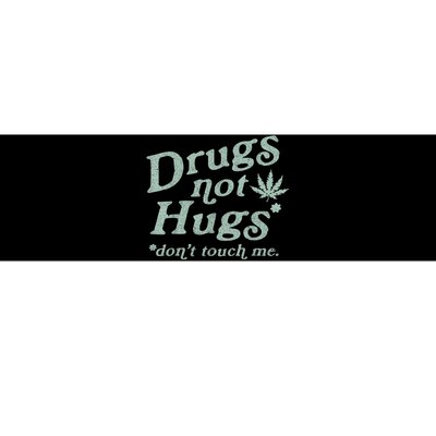 Funny Marijuana Drug Not Hugs Don't Touch Me 420 Canabis Bumper Sticker