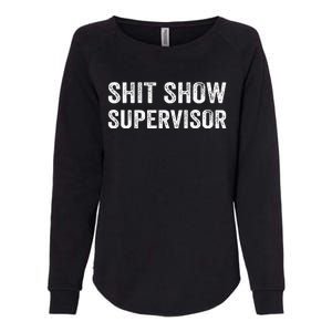 Funny Mom Dad Boss Manager TeacherShit Show Supervisor Womens California Wash Sweatshirt