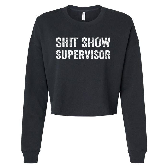 Funny Mom Dad Boss Manager TeacherShit Show Supervisor Cropped Pullover Crew