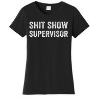 Funny Mom Dad Boss Manager TeacherShit Show Supervisor Women's T-Shirt