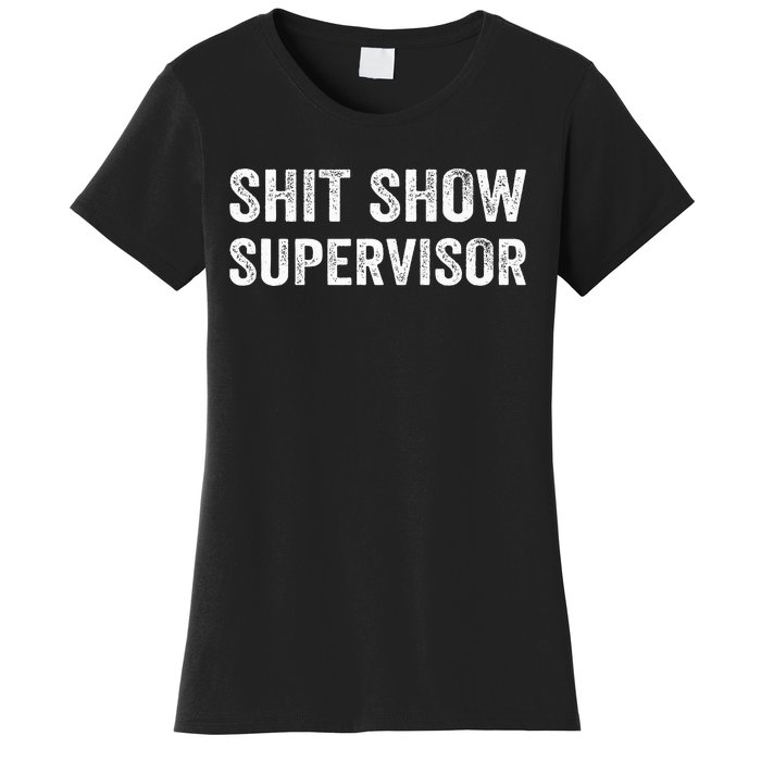 Funny Mom Dad Boss Manager TeacherShit Show Supervisor Women's T-Shirt