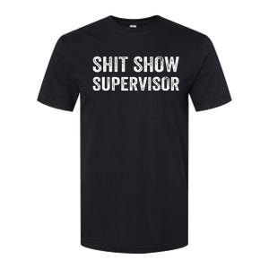 Funny Mom Dad Boss Manager TeacherShit Show Supervisor Softstyle CVC T-Shirt