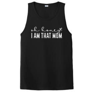 Funny MotherS Day Oh Honey I Am That Mom Mothers Day Gift PosiCharge Competitor Tank