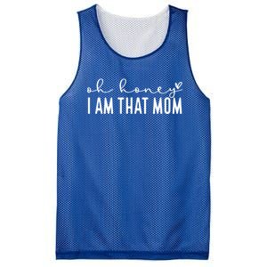 Funny MotherS Day Oh Honey I Am That Mom Mothers Day Gift Mesh Reversible Basketball Jersey Tank