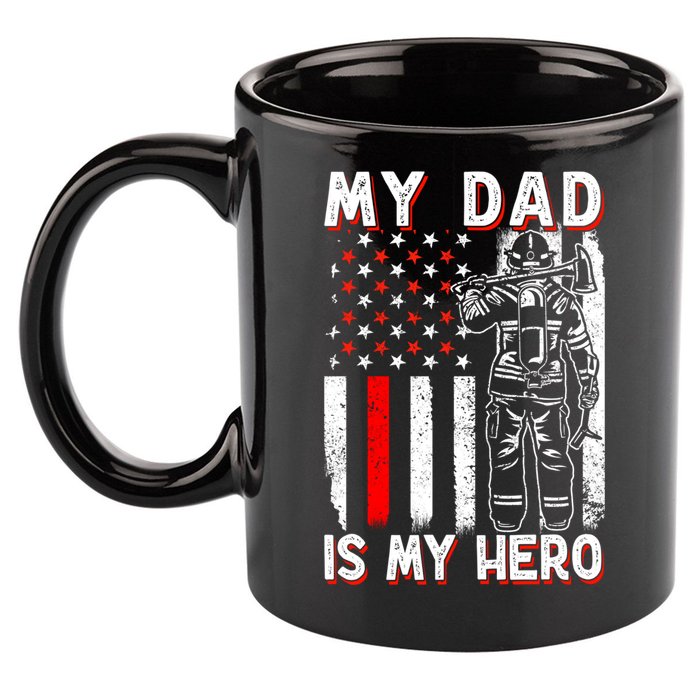 Firefighters My Daddy Is My Hero Firefighter Rescue Service Great Gift 11oz C Handle Ceramic Mug