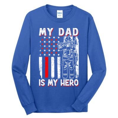 Firefighters My Daddy Is My Hero Firefighter Rescue Service Great Gift Tall Long Sleeve T-Shirt