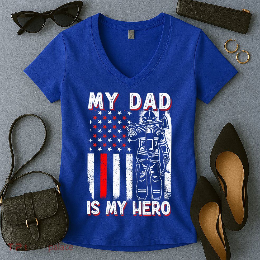 Firefighters My Daddy Is My Hero Firefighter Rescue Service Great Gift Women's V-Neck T-Shirt