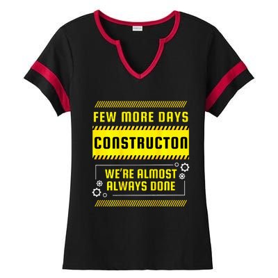 Few More Days Construction Ladies Halftime Notch Neck Tee