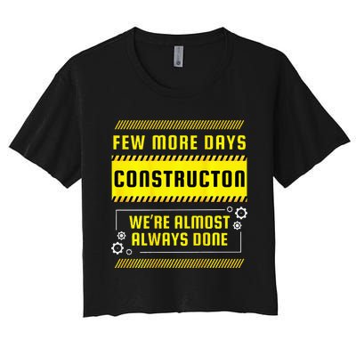 Few More Days Construction Women's Crop Top Tee