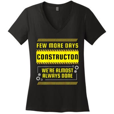 Few More Days Construction Women's V-Neck T-Shirt