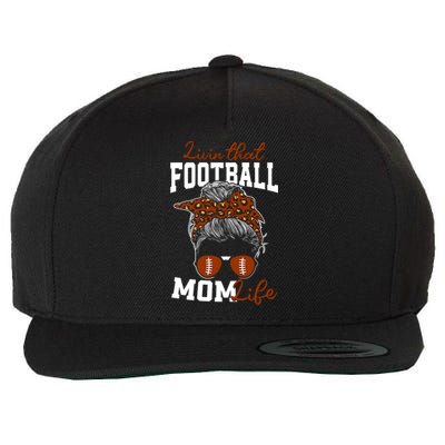 Football Mothers Day Graphic Livin That Football Mom Life Funny Gift Wool Snapback Cap