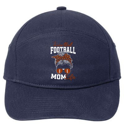 Football Mothers Day Graphic Livin That Football Mom Life Funny Gift 7-Panel Snapback Hat