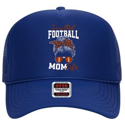 Football Mothers Day Graphic Livin That Football Mom Life Funny Gift High Crown Mesh Back Trucker Hat