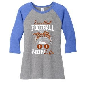 Football Mothers Day Livin That Football Mom Life Gift Women's Tri-Blend 3/4-Sleeve Raglan Shirt