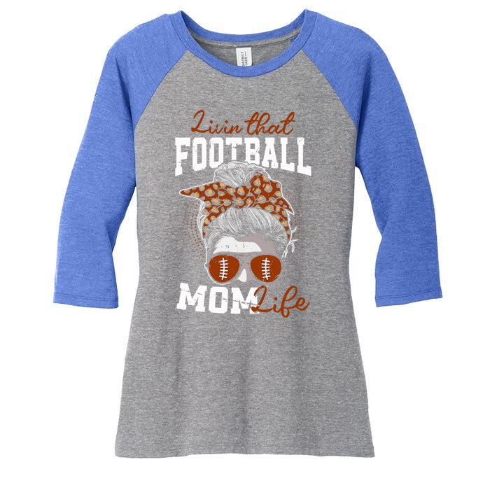 Football Mothers Day Livin That Football Mom Life Gift Women's Tri-Blend 3/4-Sleeve Raglan Shirt