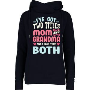 Funny Mothers Day Grandma Grandmother Womens Funnel Neck Pullover Hood