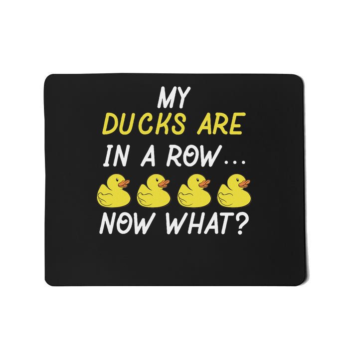 Funny My Ducks Are In Row Mousepad