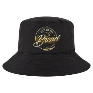 Funny Meme Design Lets Get This Bread Gift Design Cool Comfort Performance Bucket Hat