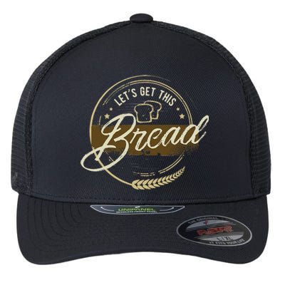 Funny Meme Design Lets Get This Bread Gift Design Flexfit Unipanel Trucker Cap